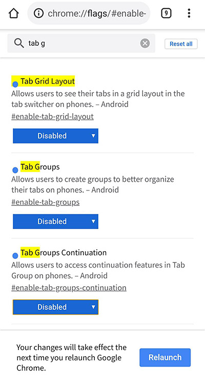 今までは、これでタブが今まで通りの表示に戻っていたのですが、これだけではグリッド表示のままになってしまいます。上記に加えて「Tab Grounps」と「Tab Groups Continuation」も「Disabled」にする必要があります。「tab g」と検索すると、それぞれの項目が表示されます。